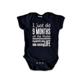 I Just Did 9 Months On the Inside - My Parents Are Now Serving Life Funny Baby Onesie (0-3 months) (0 to 3 months)