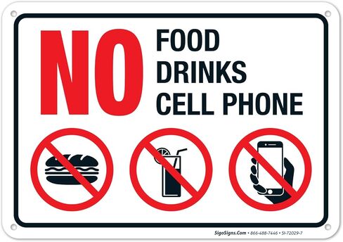 No Food, Drinks, Or Cell Phone Sign, 10x7 Inches, 55 mil Thick HDPS (high Density polystyrene), Made in USA in Kuwait
