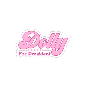 Dolly For President 2024 - Funny Country Fans Magnet Gift for Refrigerators and Cars Decal