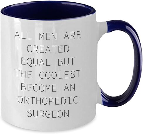Gifts from Men Become Orthopedic Surgeons, Funny Orthopedic Surgeon Gifts, Two Tone Coffee Mug, All Men Are Created Equal But The Coolest Become An Orthopedic Surgeon, Christmas Unique Gifts in Saudi Arabia
