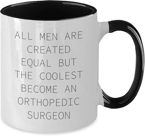 Gifts from Men Become Orthopedic Surgeons, Funny Orthopedic Surgeon Gifts, Two Tone Coffee Mug, All Men Are Created Equal But The Coolest Become An Orthopedic Surgeon, Christmas Unique Gifts in Saudi Arabia