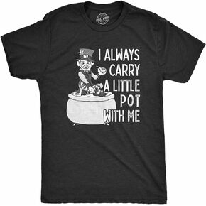Mens I Always Carry A Little Pot with Me T Shirt Funny Saint Patricks Day Patty