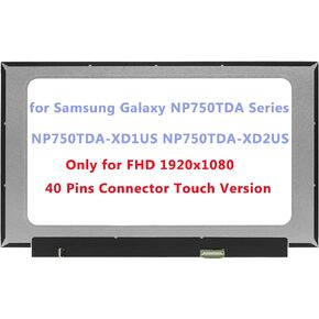 15.6" Replacement for Samsung Galaxy NP750TDA Series NP750TDA-XD1US NP750TDA-XD2US LCD Screen Replacement Display Panel FHD 1920x1080 (Only for Touch)