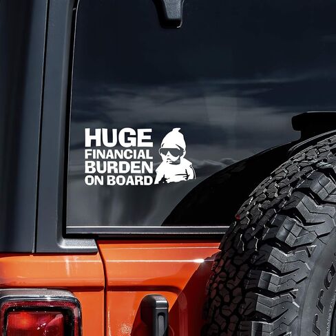 Huge Financial Burden on Board Funny Decal Vinyl Sticker Auto Car Truck Wall Laptop | White |6.5" x 3" in Saudi Arabia