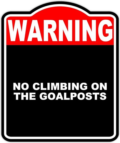 No Climbing on the Goalposts Warning Red Black Aluminum Composite Sign 8.5 x 10 inches in Saudi Arabia