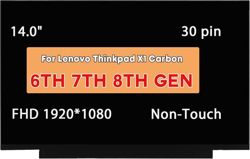 14.0" Replacement for Lenovo Thinkpad X1 Carbon 6TH 7TH 8TH Gen FRU 00NY435 01YN149 01YN155 01YN154 LCD Screen Display Panel (FHD 1920 * 1080 30Pins Non-Touch) in Saudi Arabia