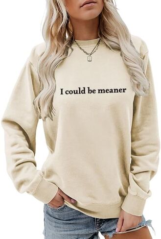 I Could Be Meaner Sweatshirt Women Funny Humor Long Sleeve Shirts Sarcasm Saying Tops Casual Graphic Pullover in Saudi Arabia