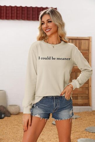 I Could Be Meaner Sweatshirt Women Funny Humor Long Sleeve Shirts Sarcasm Saying Tops Casual Graphic Pullover in Saudi Arabia