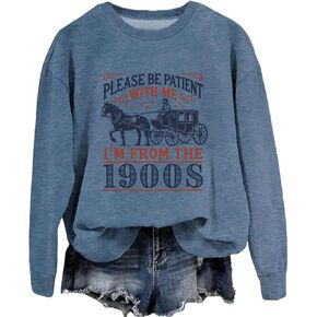 Women Retro Please Be Patient With Me I'm From The 1900s Sweatshirt, Funny Please Be Patient With Me Sweatshirt in Saudi Arabia