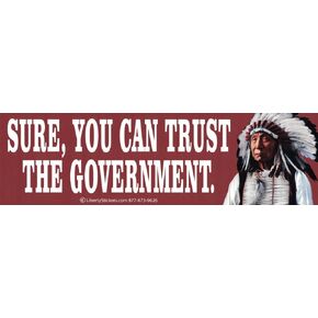 Sure, You Can Trust The Government Freedom Liberty Constitution Large Car Bumper Sticker Decal 10-by-3 Inches