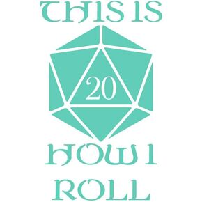 This is How I Roll D20, NAT 20 7 inch White Indoor Outdoor Vinyl Decal in Kuwait