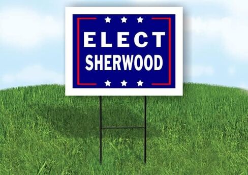 ELECT SHERWOOD - Single Sided Yard Sign Road Sign with Stand - Driveway Signs for Street, Lawn, Block, House, Real Estate - Yard Signs, Custom Sign, Personalized Signage - 18" x 24" in Saudi Arabia