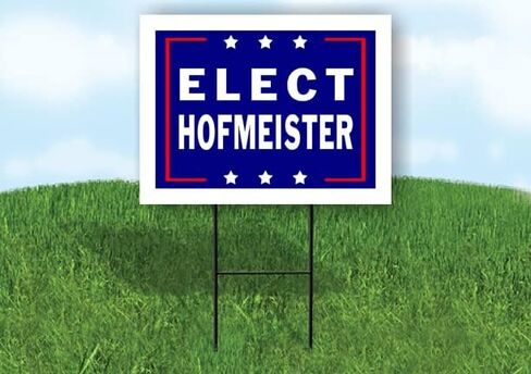 ELECT HOFMEISTER - Single Sided Yard Sign Road Sign with Stand - Driveway Signs for Street, Lawn, Block, House, Real Estate - Yard Signs, Custom Sign, Personalized Signage - 18" x 24" in Saudi Arabia