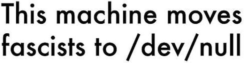 This machine moves fascists to/dev/null (laptop/PC sticker) Vinyl Decal Wall Laptop Bumper Sticker 5" in Saudi Arabia