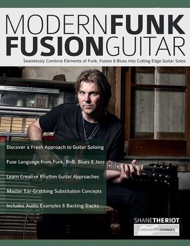 Modern Funk Fusion Guitar: Seamlessly Combine Elements of Funk, Fusion & Blues into Cutting Edge Guitar Solos (Learn how to play fusion guitar) in Saudi Arabia