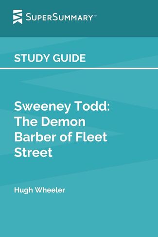 Study Guide: Sweeney Todd: The Demon Barber of Fleet Street by Hugh Wheeler (SuperSummary) in Saudi Arabia