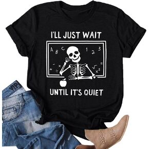 Teacher T-Shirt for Women I'll Just Wait Until It's Quiet Shirt Funny Teacher Graphic Tee Tops