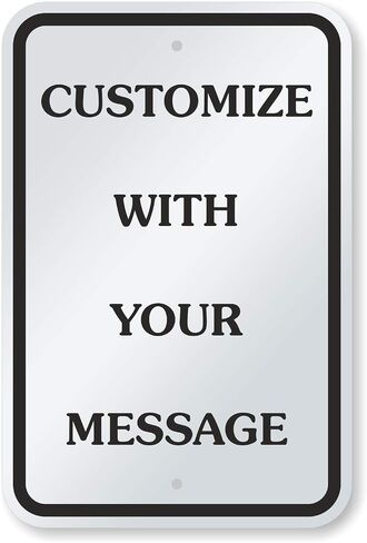 SmartSign 18 x 12 inch “Add Your Own Message, Choose Color" Custom Metal Sign, 63 mil Aluminum, 3M Laminated Engineer Grade Reflective Material, Choose Your Color, Made in USA in Saudi Arabia