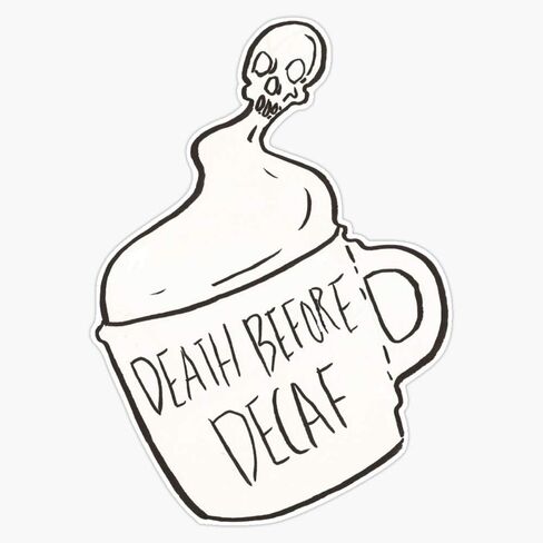 Death Before Decaf Sticker Decal Vinyl Bumper Stickers Waterproof 5" in Saudi Arabia