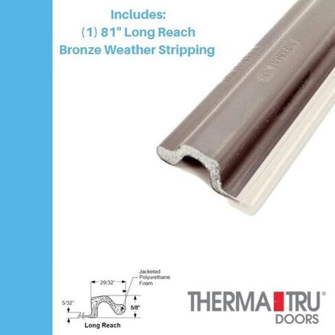 81" Replacement Weather Stripping Single Piece for a Therma-Tru Entry Door (Long Reach (Smooth Star, Fiber Classic, Steel Doors), Bronze) in Saudi Arabia