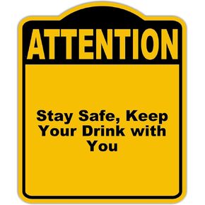 ابق آمنًا ، حافظ على مشروبك مع انتباهك الأصفر الأسود المركب المركب 8.5 × 10 بوصات in Kuwait