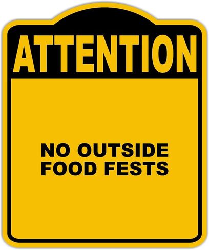 NO OUTSIDE FOOD FESTS Attention Yellow Black Aluminum Composite Sign 8.5 x 10 inches in Saudi Arabia