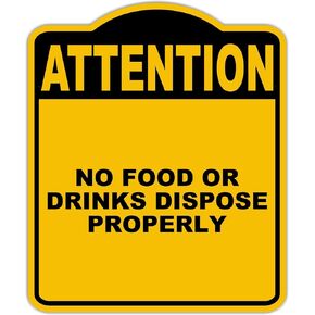NO FOOD OR DRINKS DISPOSE PROPERLY Attention Yellow Black Aluminum Composite Sign 8.5 x 10 inches in Saudi Arabia
