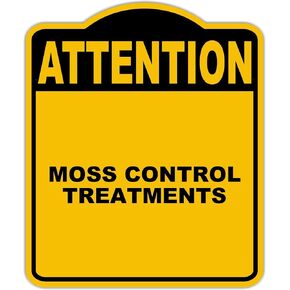 MOSS CONTROL TREATMENTS Attention Yellow Black Aluminum Composite Sign 15 x 18 inches in Kuwait