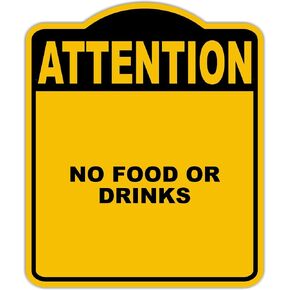 NO FOOD OR DRINKS Attention Yellow Black Aluminum Composite Sign 15 x 18 inches in Saudi Arabia