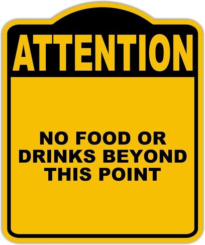 NO FOOD OR DRINKS BEYOND THIS POINT Attention Yellow Black Aluminum Composite Sign 15 x 18 inches in Saudi Arabia