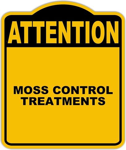 MOSS CONTROL TREATMENTS Attention Yellow Black Aluminum Composite Sign 15 x 18 inches in Kuwait