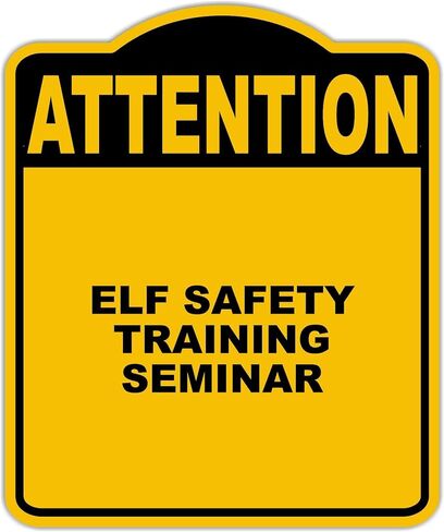 ELF SAFETY TRAINING SEMINAR Attention Yellow Black Aluminum Composite Sign 15 x 18 inches in Kuwait