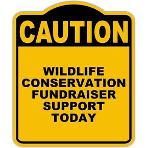 الدعم لجمع التبرعات لحفظ الحياة البرية اليوم تحذير أصفر أسود الألومنيوم المركب 8.5 × 10 بوصات in Kuwait