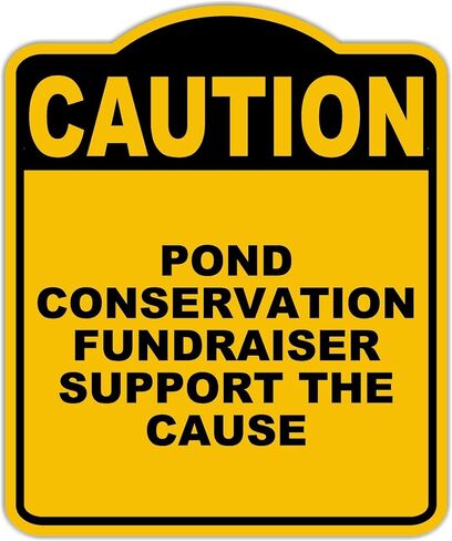 تدعم جمع التبرعات للحفاظ على البركة القضية الحذر الأصفر الأسود الألومنيوم المركب 8.5 × 10 بوصات in Kuwait