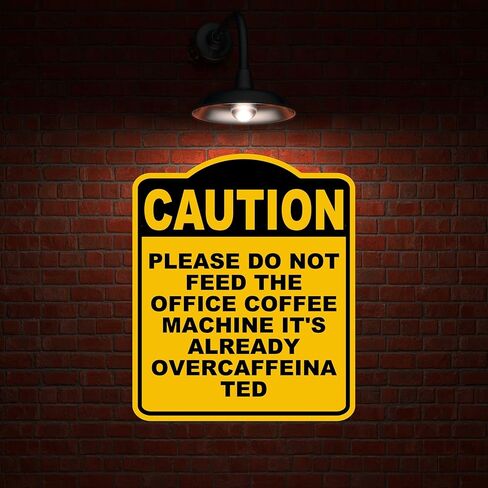 يرجى عدم إطعام آلة القهوة المكتبية ، إنها بالفعل تحذير من الألومنيوم الأسود الصفراء العلامة المركب 20 × 24 بوصة in Kuwait