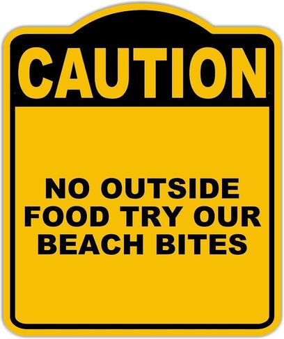 NO OUTSIDE FOOD TRY OUR BEACH BITES Caution Yellow Black Aluminum Composite Sign 8.5 x 10 inches in Saudi Arabia