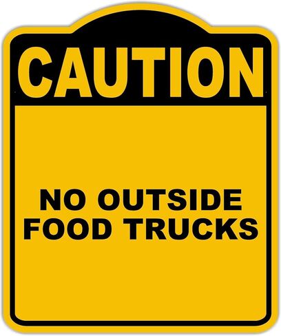 NO OUTSIDE FOOD TRUCKS Caution Yellow Black Aluminum Composite Sign 15 x 18 inches in Kuwait