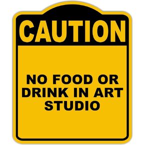 NO FOOD OR DRINK IN ART STUDIO Caution Yellow Black Aluminum Composite Sign 8.5 x 10 inches in Kuwait