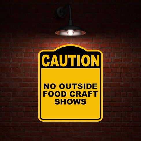 NO OUTSIDE FOOD CRAFT SHOWS Caution Yellow Black Aluminum Composite Sign 8.5 x 10 inches in Saudi Arabia