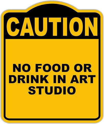 NO FOOD OR DRINK IN ART STUDIO Caution Yellow Black Aluminum Composite Sign 8.5 x 10 inches in Kuwait