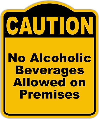 No Alcoholic Beverages Allowed on Premises Caution Yellow Black Aluminum Composite Sign 15 x 18 inches in Kuwait