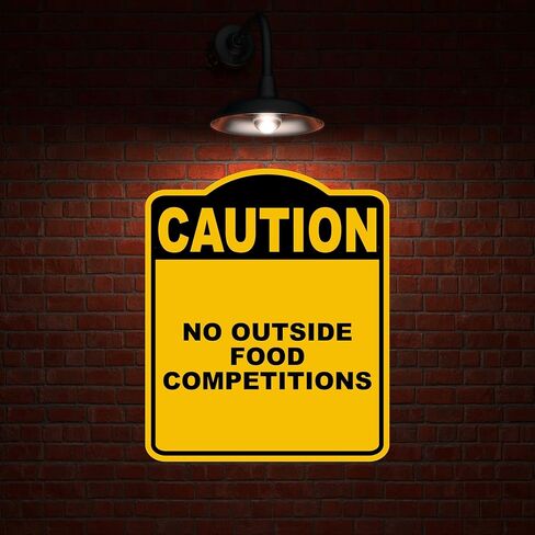 NO OUTSIDE FOOD COMPETITIONS Caution Yellow Black Aluminum Composite Sign 8.5 x 10 inches in Kuwait
