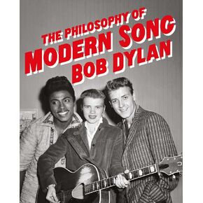 The philosophy of modern song: Bob Dylan