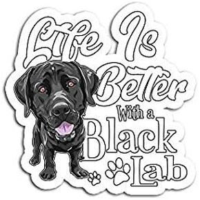 Life is Better with Lab Black Labrador Retriever - Sticker Graphic - Auto, Wall, Laptop, Cell, Truck Sticker for Windows, Cars, Trucks in Kuwait