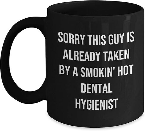 Dental Hygienist Gift Ideas for Christmas, Sorry This Guy Is Already Taken By A Smokin' Hot Dental Hygienist Black Coffee Mug, Funny Dental Hygienist Mug in Saudi Arabia