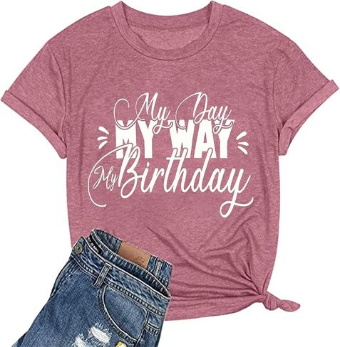 Happy Birthday Shirts for Women My Day My Way My Birthday Letter Print Graphic Tees Girl T Shirt Cute Short Sleeve Tops in Kuwait