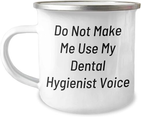 Dental Hygienist Camping Mug - Do Not Make Me Use My Dental Hygienist Voice Funny Gift for Christmas in Saudi Arabia