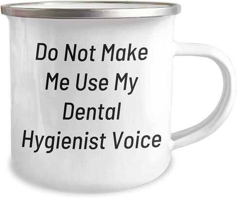 Dental Hygienist Camping Mug - Do Not Make Me Use My Dental Hygienist Voice Funny Gift for Christmas in Saudi Arabia