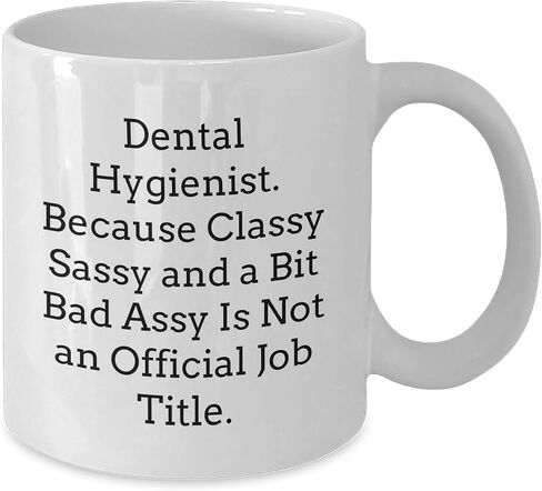 Dental Hygienist Gifts: Funny White Coffee Mugs for Dental Hygienists - Classy, Sassy, and a Bit Fearlessy - Unique Christmas Memorable Presents for Dental Hygiene Professionals in Saudi Arabia