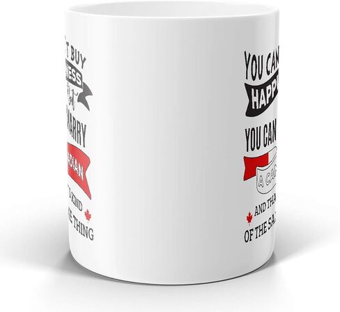 Canada Mug Can't Buy Happiness But Can Marry A Canadian - 11 oz White Coffee, Tea Mug Funny Cup in Saudi Arabia